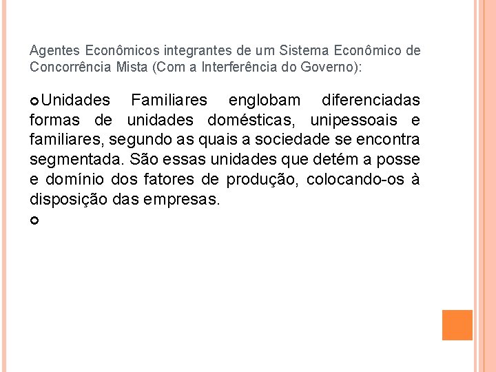 Agentes Econômicos integrantes de um Sistema Econômico de Concorrência Mista (Com a Interferência do