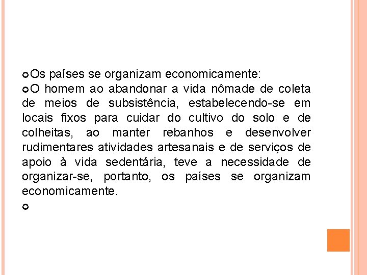  Os países se organizam economicamente: O homem ao abandonar a vida nômade de