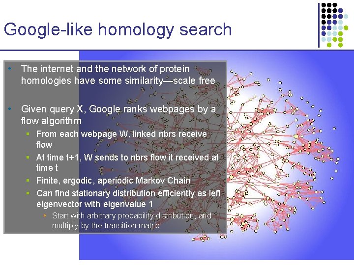 Google-like homology search • The internet and the network of protein homologies have some