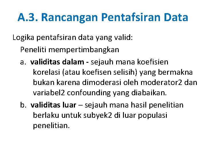 A. 3. Rancangan Pentafsiran Data Logika pentafsiran data yang valid: Peneliti mempertimbangkan a. validitas