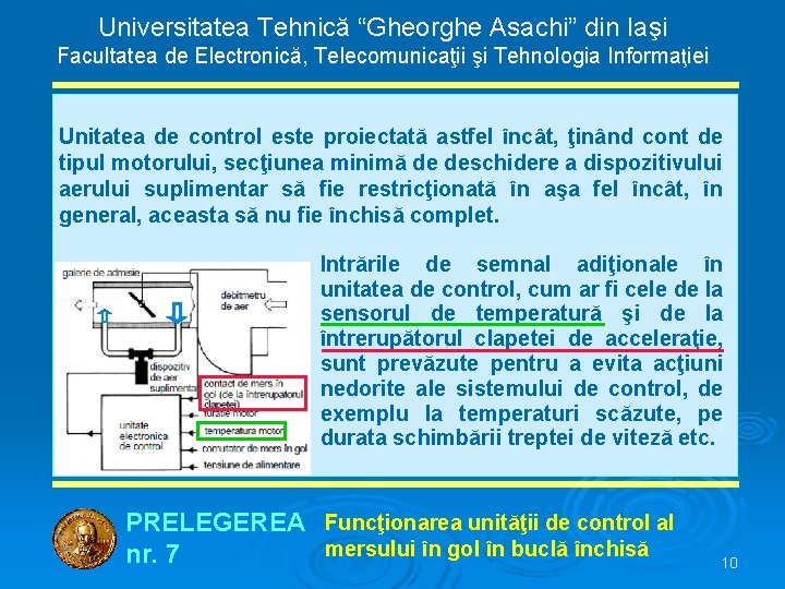 Universitatea Tehnică “Gheorghe Asachi” din Iaşi Facultatea de Electronică, Telecomunicaţii şi Tehnologia Informaţiei Unitatea