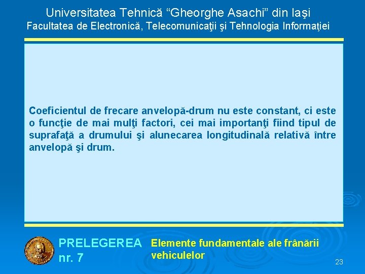 Universitatea Tehnică “Gheorghe Asachi” din Iaşi Facultatea de Electronică, Telecomunicaţii şi Tehnologia Informaţiei Coeficientul