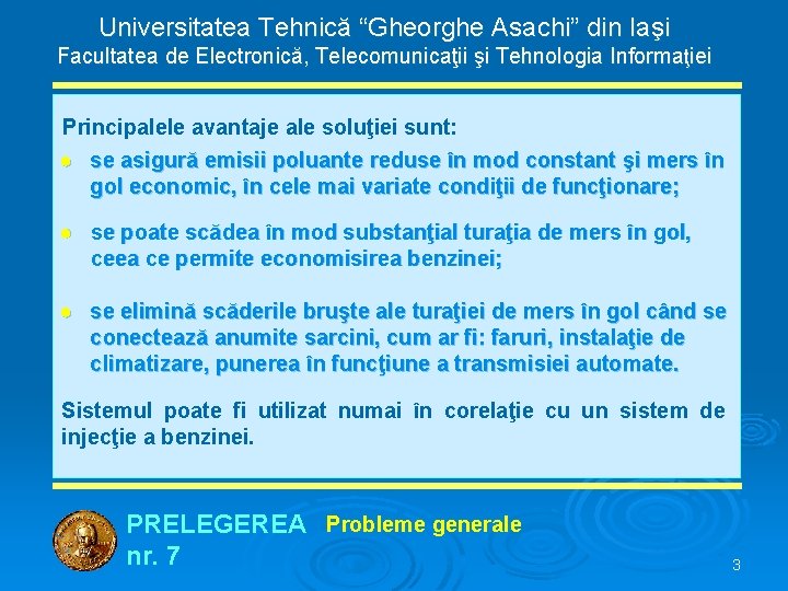 Universitatea Tehnică “Gheorghe Asachi” din Iaşi Facultatea de Electronică, Telecomunicaţii şi Tehnologia Informaţiei Principalele