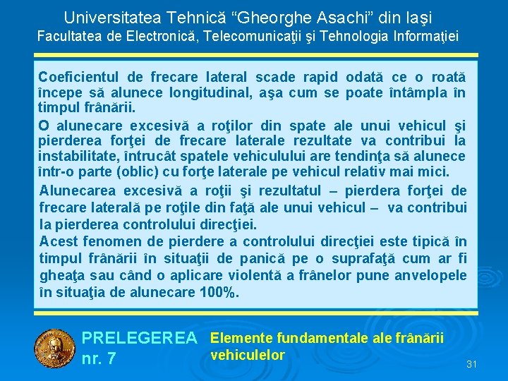 Universitatea Tehnică “Gheorghe Asachi” din Iaşi Facultatea de Electronică, Telecomunicaţii şi Tehnologia Informaţiei Coeficientul