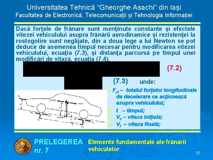 Universitatea Tehnică “Gheorghe Asachi” din Iaşi Facultatea de Electronică, Telecomunicaţii şi Tehnologia Informaţiei Dacă