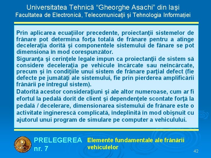 Universitatea Tehnică “Gheorghe Asachi” din Iaşi Facultatea de Electronică, Telecomunicaţii şi Tehnologia Informaţiei Prin