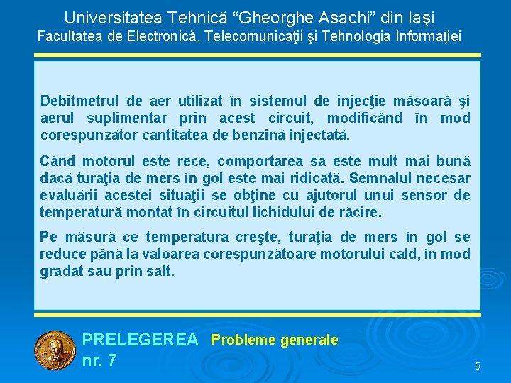 Universitatea Tehnică “Gheorghe Asachi” din Iaşi Facultatea de Electronică, Telecomunicaţii şi Tehnologia Informaţiei Debitmetrul