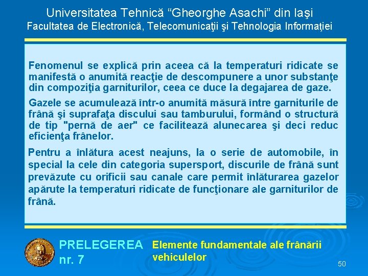 Universitatea Tehnică “Gheorghe Asachi” din Iaşi Facultatea de Electronică, Telecomunicaţii şi Tehnologia Informaţiei Fenomenul