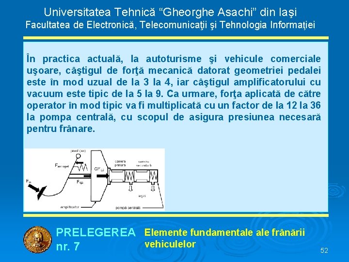 Universitatea Tehnică “Gheorghe Asachi” din Iaşi Facultatea de Electronică, Telecomunicaţii şi Tehnologia Informaţiei În