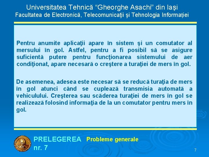 Universitatea Tehnică “Gheorghe Asachi” din Iaşi Facultatea de Electronică, Telecomunicaţii şi Tehnologia Informaţiei Pentru