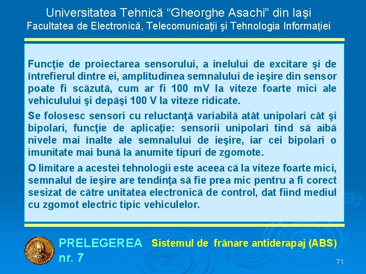 Universitatea Tehnică “Gheorghe Asachi” din Iaşi Facultatea de Electronică, Telecomunicaţii şi Tehnologia Informaţiei Funcţie