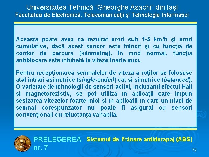 Universitatea Tehnică “Gheorghe Asachi” din Iaşi Facultatea de Electronică, Telecomunicaţii şi Tehnologia Informaţiei Aceasta