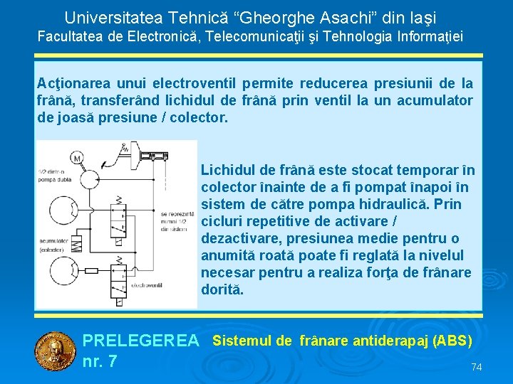 Universitatea Tehnică “Gheorghe Asachi” din Iaşi Facultatea de Electronică, Telecomunicaţii şi Tehnologia Informaţiei Acţionarea