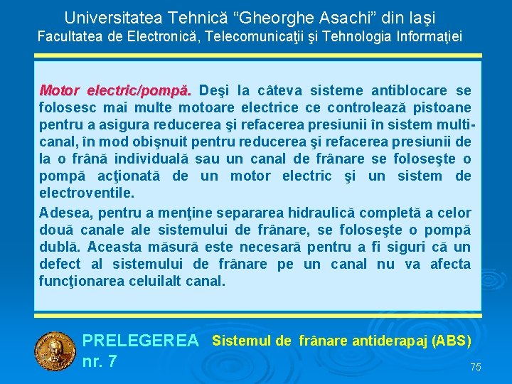 Universitatea Tehnică “Gheorghe Asachi” din Iaşi Facultatea de Electronică, Telecomunicaţii şi Tehnologia Informaţiei Motor