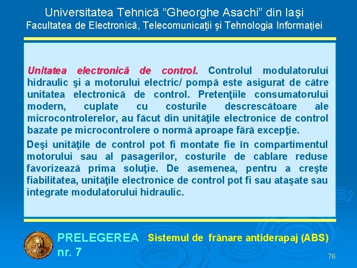 Universitatea Tehnică “Gheorghe Asachi” din Iaşi Facultatea de Electronică, Telecomunicaţii şi Tehnologia Informaţiei Unitatea