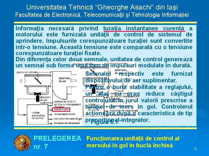 Universitatea Tehnică “Gheorghe Asachi” din Iaşi Facultatea de Electronică, Telecomunicaţii şi Tehnologia Informaţiei Informaţia