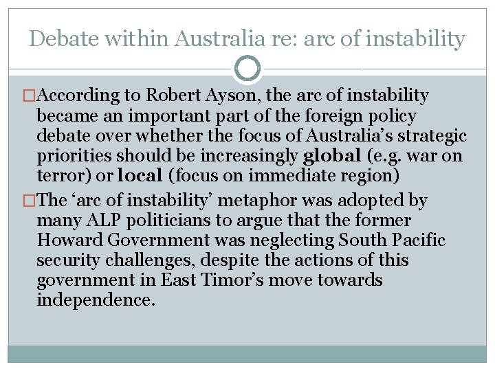 Debate within Australia re: arc of instability �According to Robert Ayson, the arc of