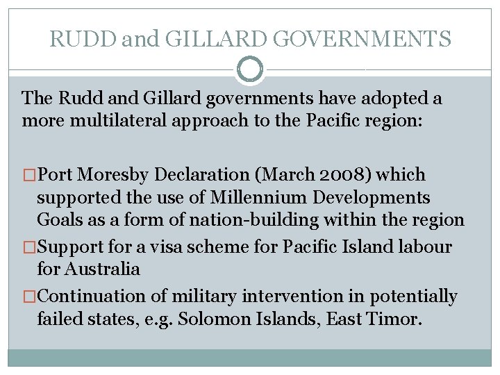 RUDD and GILLARD GOVERNMENTS The Rudd and Gillard governments have adopted a more multilateral