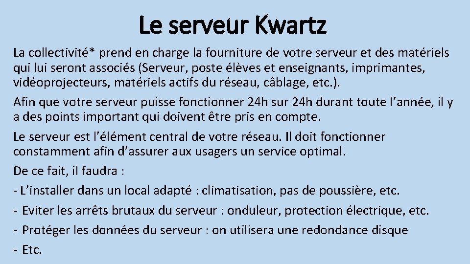 Le serveur Kwartz La collectivité* prend en charge la fourniture de votre serveur et