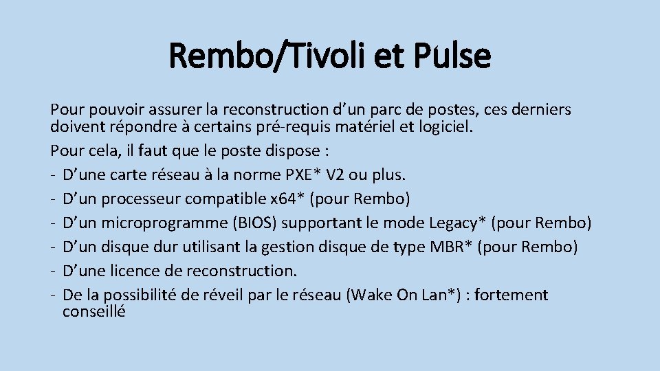 Rembo/Tivoli et Pulse Pour pouvoir assurer la reconstruction d’un parc de postes, ces derniers