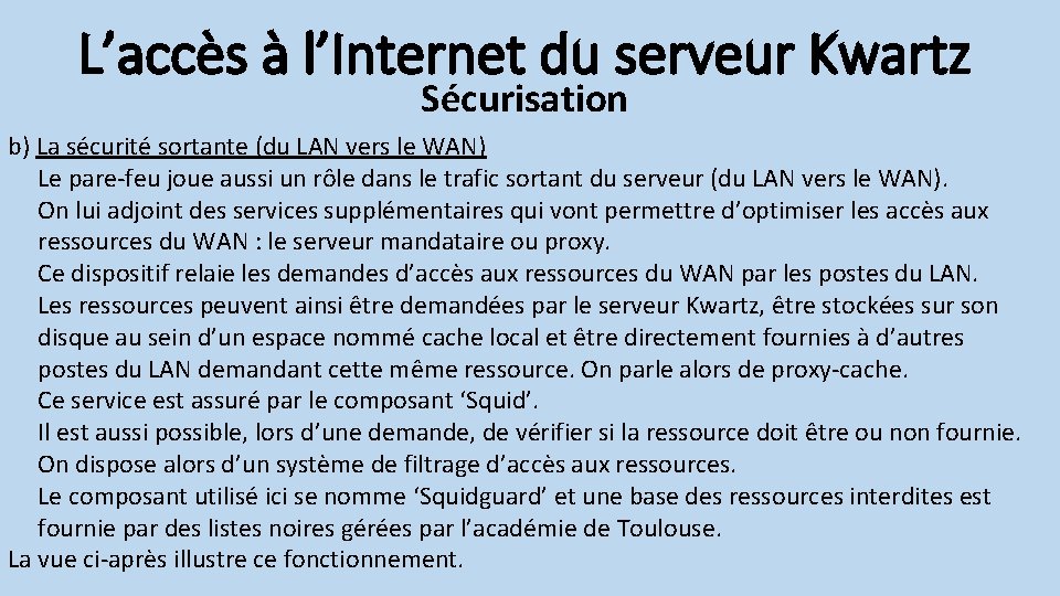 L’accès à l’Internet du serveur Kwartz Sécurisation b) La sécurité sortante (du LAN vers
