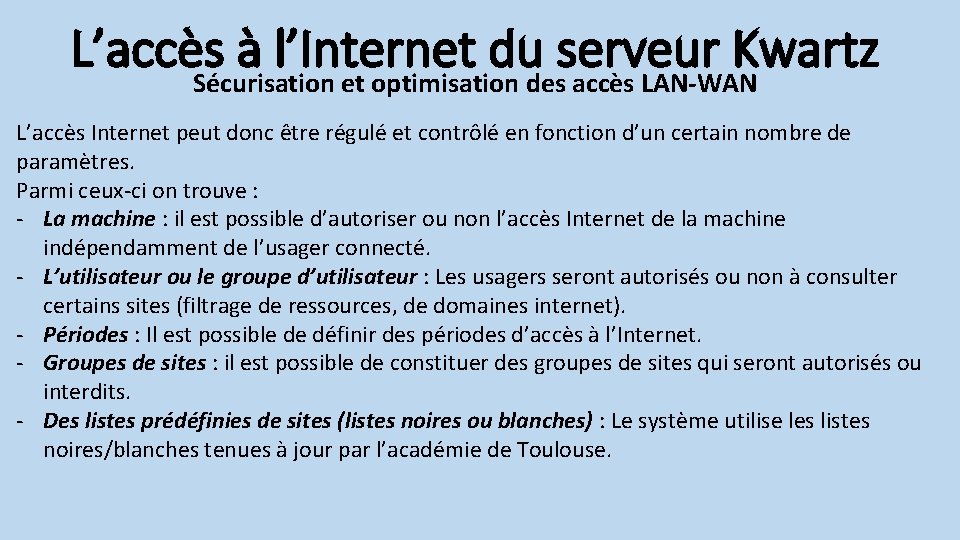L’accès à l’Internet du serveur Kwartz Sécurisation et optimisation des accès LAN-WAN L’accès Internet