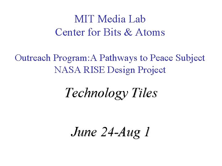 MIT Media Lab Center for Bits & Atoms Outreach Program: A Pathways to Peace