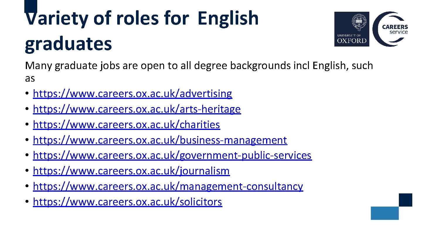 Variety of roles for English graduates Many graduate jobs are open to all degree