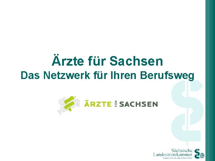 Ärzte für Sachsen Das Netzwerk für Ihren Berufsweg 