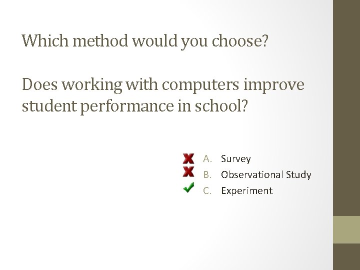 Which method would you choose? Does working with computers improve student performance in school?