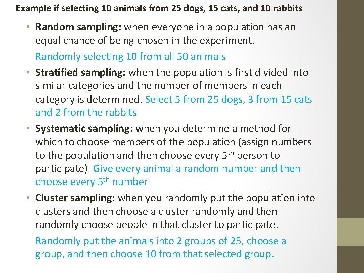 Example if selecting 10 animals from 25 dogs, 15 cats, and 10 rabbits •