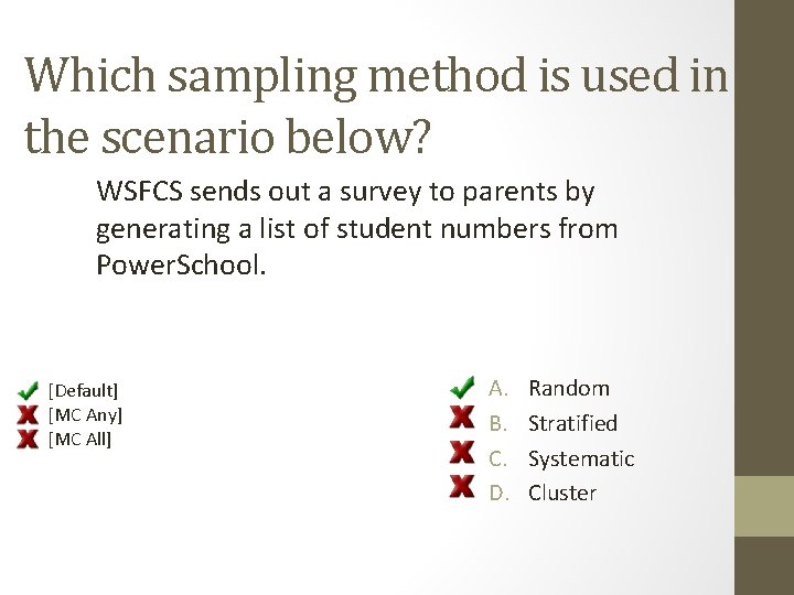 Which sampling method is used in the scenario below? WSFCS sends out a survey