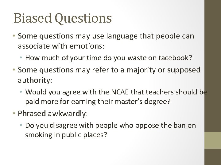 Biased Questions • Some questions may use language that people can associate with emotions: