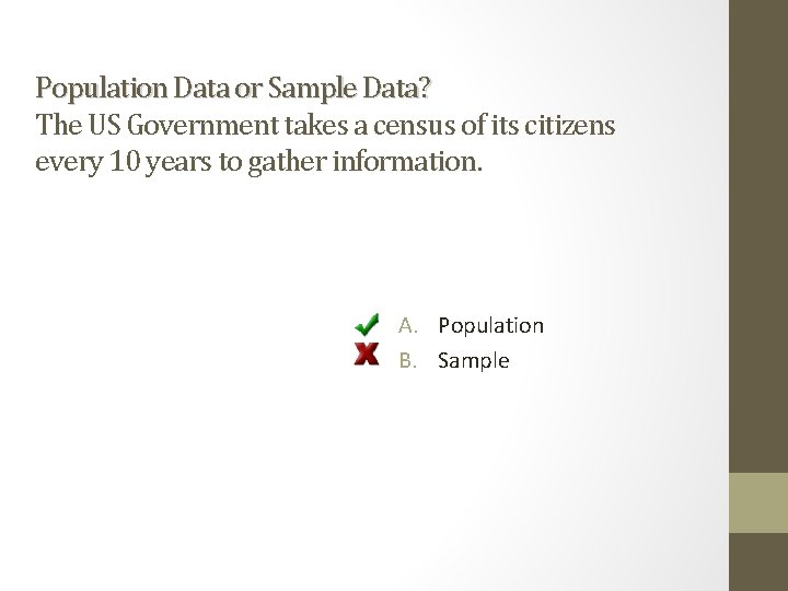 Population Data or Sample Data? The US Government takes a census of its citizens