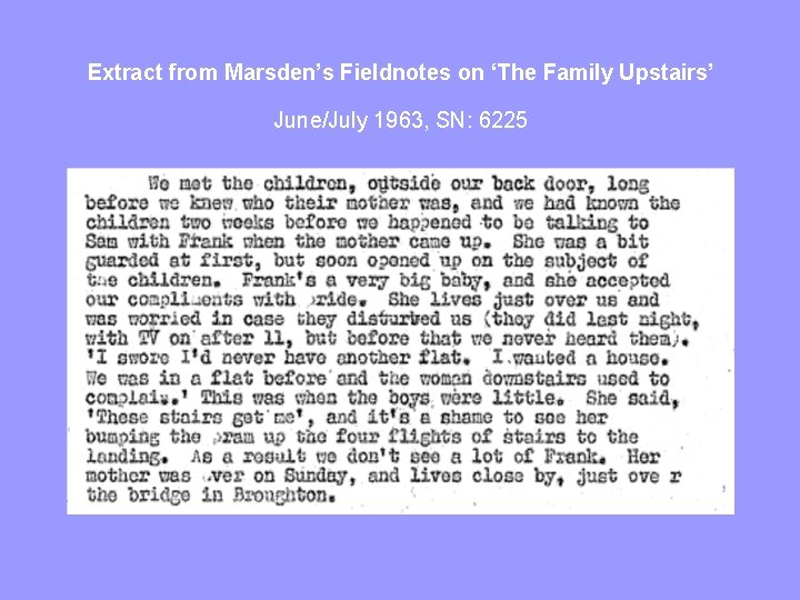 Extract from Marsden’s Fieldnotes on ‘The Family Upstairs’ June/July 1963, SN: 6225 