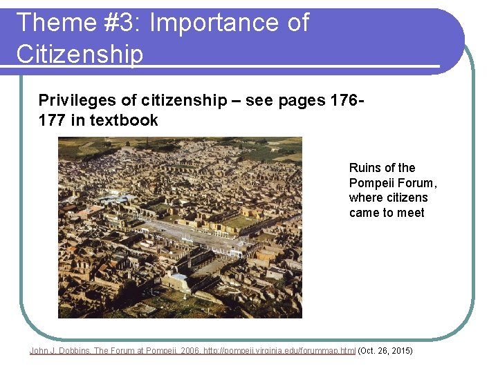 Theme #3: Importance of Citizenship Privileges of citizenship – see pages 176177 in textbook