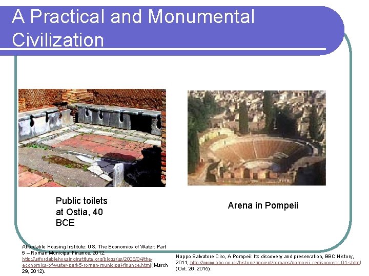 A Practical and Monumental Civilization Public toilets at Ostia, 40 BCE Affordable Housing Institute: