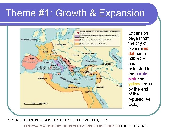 Theme #1: Growth & Expansion began from the city of Rome (red dot) circa