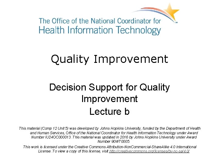 Quality Improvement Decision Support for Quality Improvement Lecture b This material (Comp 12 Unit