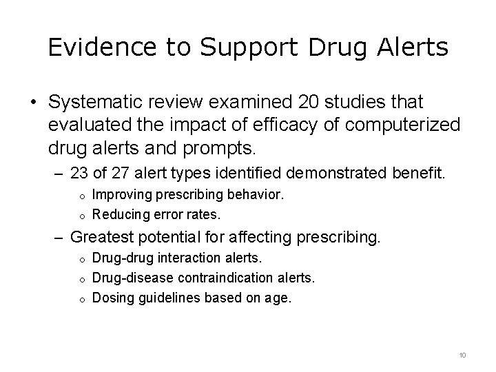 Evidence to Support Drug Alerts • Systematic review examined 20 studies that evaluated the