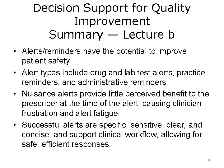 Decision Support for Quality Improvement Summary — Lecture b • Alerts/reminders have the potential