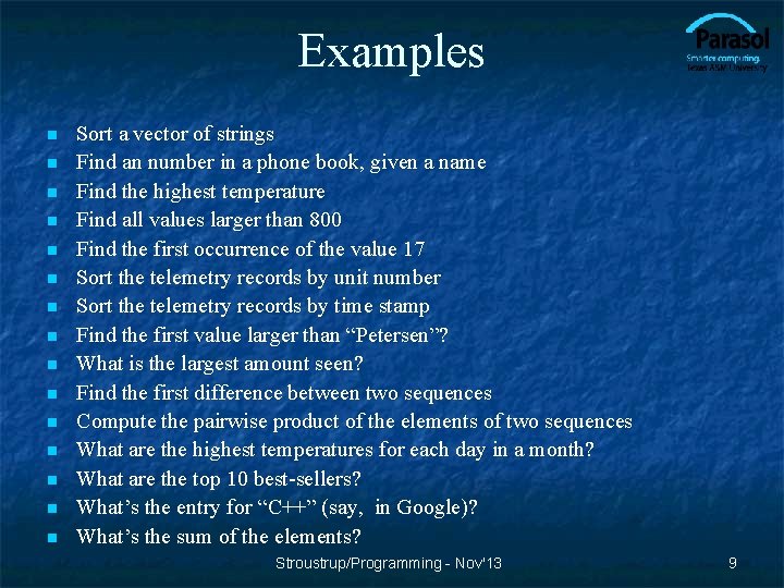 Examples n n n n Sort a vector of strings Find an number in