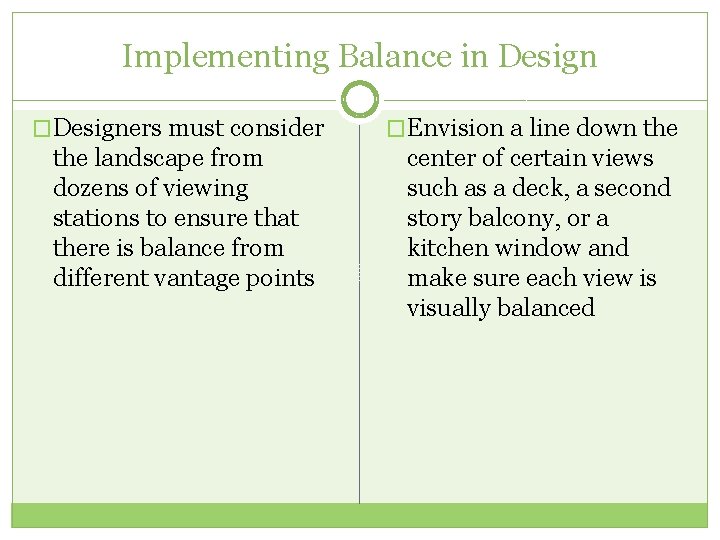 Implementing Balance in Design �Designers must consider the landscape from dozens of viewing stations