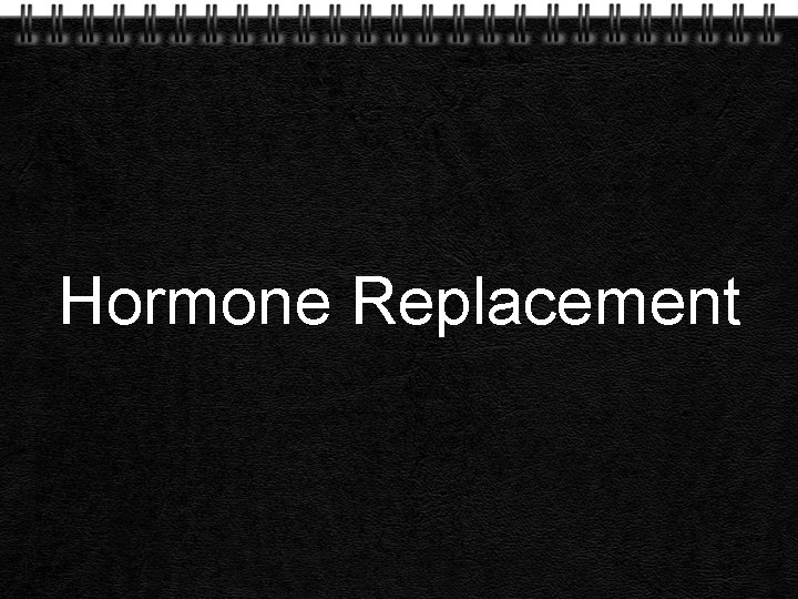 Hormone Replacement Page 