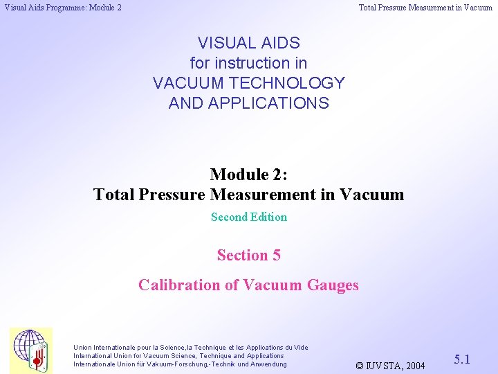 Visual Aids Programme: Module 2 Total Pressure Measurement in Vacuum VISUAL AIDS for instruction