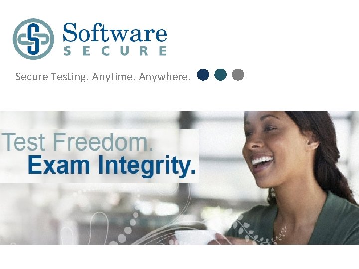 Secure Testing. Anytime. Anywhere. 