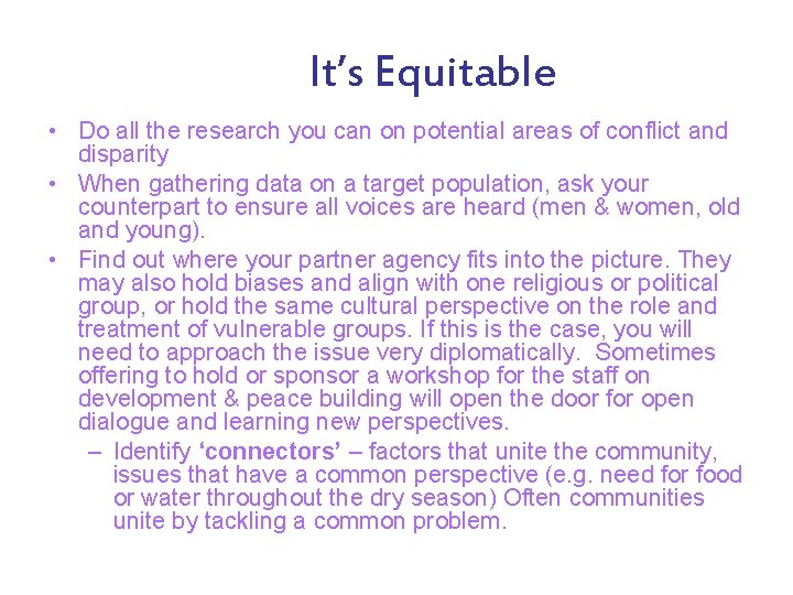It’s Equitable • Do all the research you can on potential areas of conflict