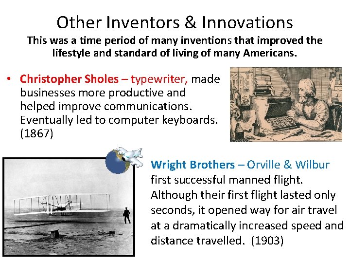Other Inventors & Innovations This was a time period of many inventions that improved