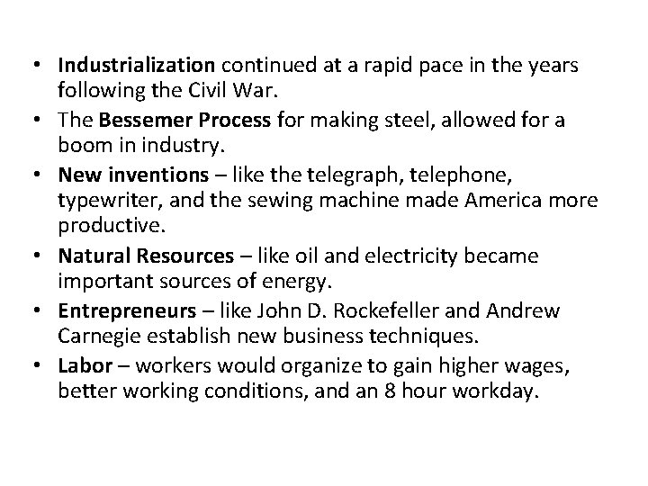  • Industrialization continued at a rapid pace in the years following the Civil