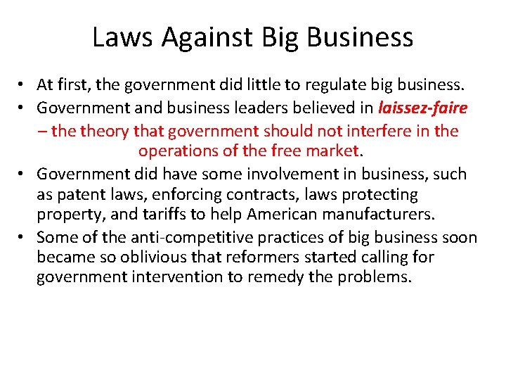 Laws Against Big Business • At first, the government did little to regulate big